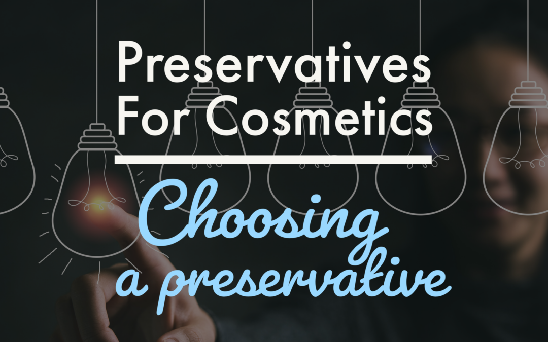 Preservatives for Cosmetics |Choosing a Preservative